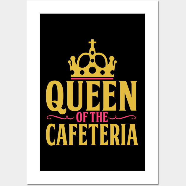 Queen of Cafeteria - Funny Lunch Lady Gift Wall Art by biNutz